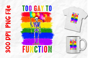 Too Gay To Function , LGBT Graphics