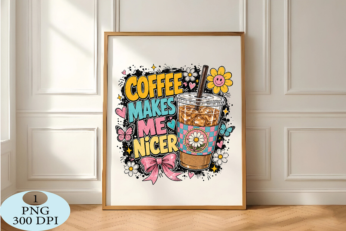 Coffee Makes Me Nicer Png, a Seasonal Illustration by Daily.Designs (Photo 5 of 5)