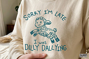 Sorry I'm Late I Was Dilly Dallying, an Object Graphic by SharpMarketplace (Thumbnail 4 of 4)