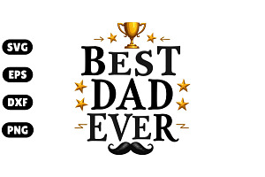 Best Dad Ever – Father's Day SVG, an Illustration by Awieee1