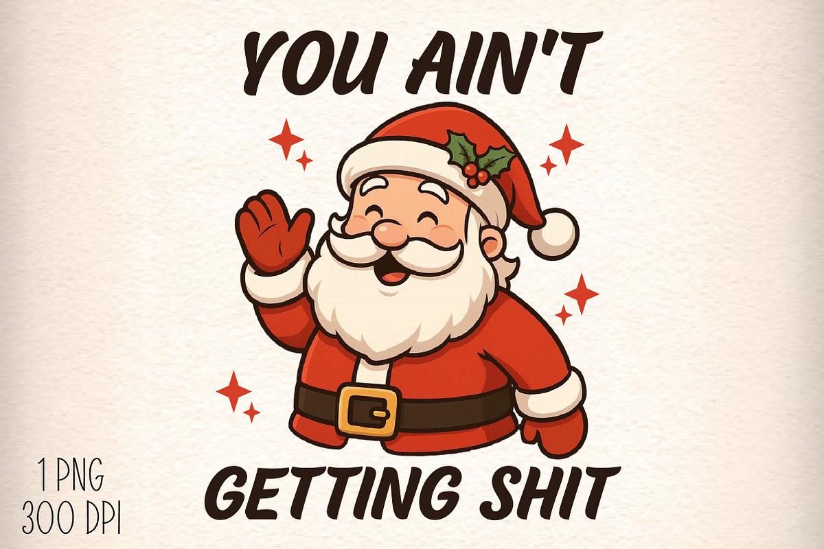 Christmas Sublimation PNG You Ain't, an Illustration by Daily.Designs (Photo 1 of 5)