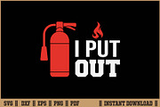 I Put Out Fireman Firefighter SVG, an Illustration by Handy Arts Studio (Thumbnail 1 of 3)