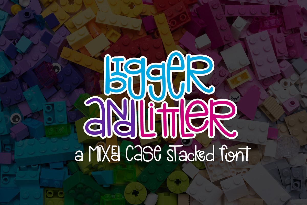 Bigger and Littler