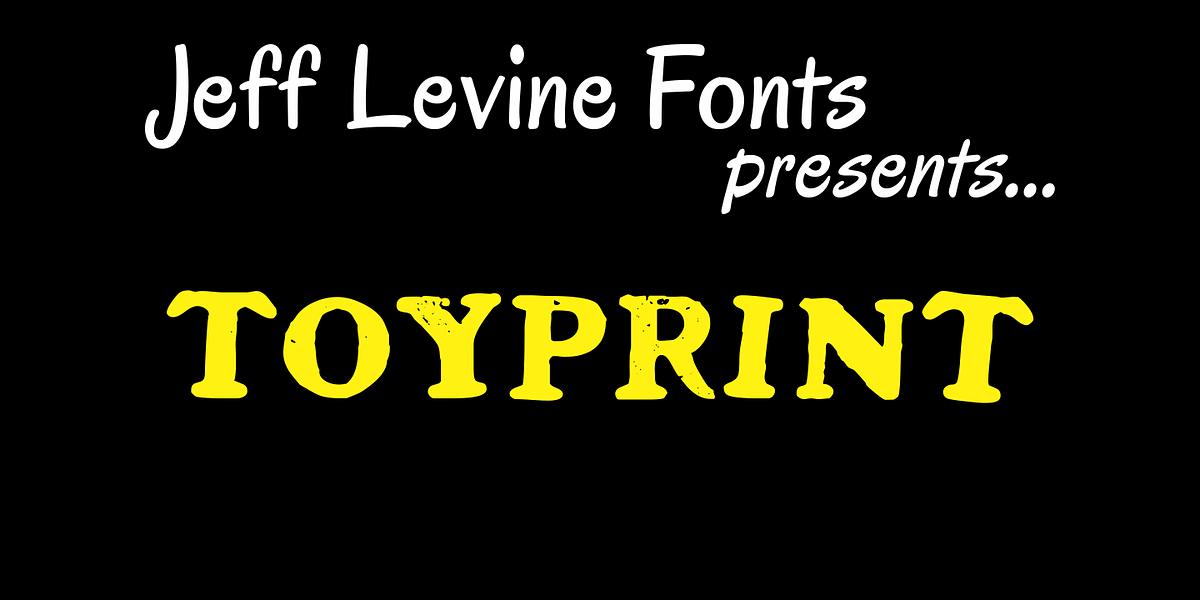 Toyprint JNL, a Font by Jeff Levine Fonts