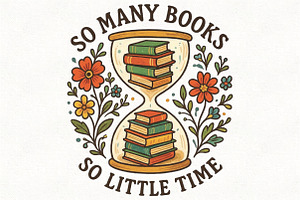 So Many Books So Little Time PNG, an Illustration by CraftArtStudio