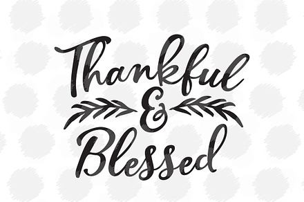 Thankful and Blessed SVG