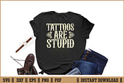 Funny Tattoos Are Stupid Quote SVG, a Work Illustration by Handy Arts Studio (Thumbnail 2 of 3)