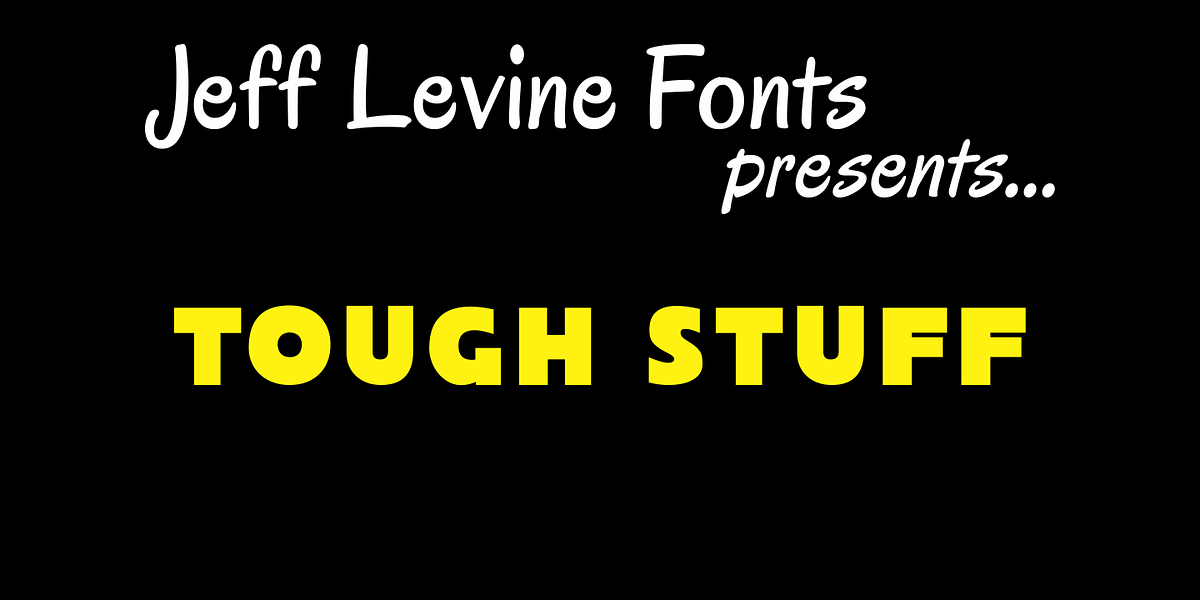 Tough Stuff JNL, a Sans Serif Font by Jeff Levine Fonts