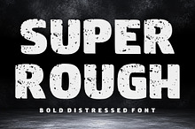 Super Rough - Bold Distressed