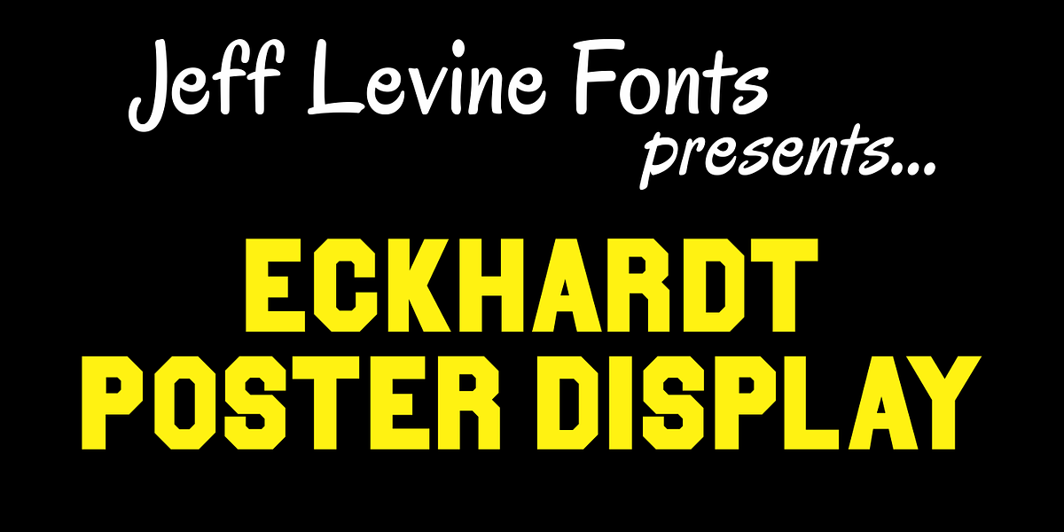 Eckhardt Poster Display JNL, a Sans Serif Font by Jeff Levine Fonts