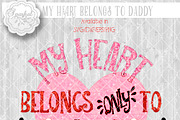 My Heart Belongs To Daddy ~ Cut file, an Illustration by SparkalDesigns (Thumbnail 1 of 3)