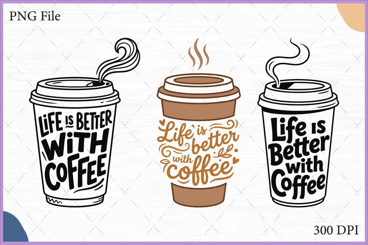 Life Is Better With Coffee SVG Set, an Object Illustration by Gfx Expert Team (Photo 1 of 3)