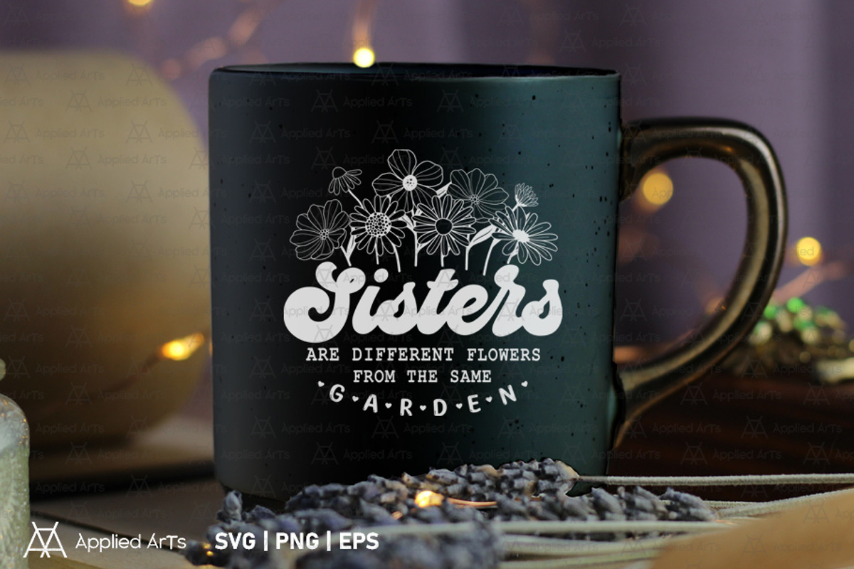 Sister SVG, Sisters are Flowers SVG, an Object Graphic by Applied Arts (Photo 3 of 10)