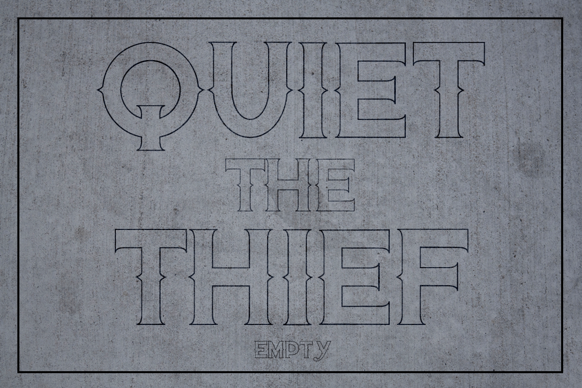 Quiet the Thief - Empty