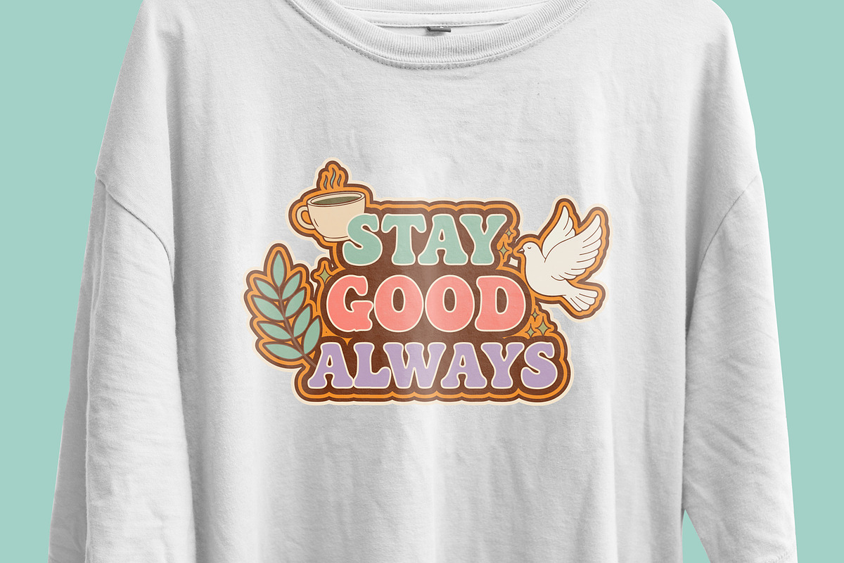 Stay Good Always T-Shirt Design, an Object Illustration by Ahluva Studio (Photo 7 of 7)