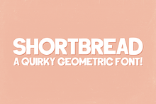 Shortbread - a quirky geometric font