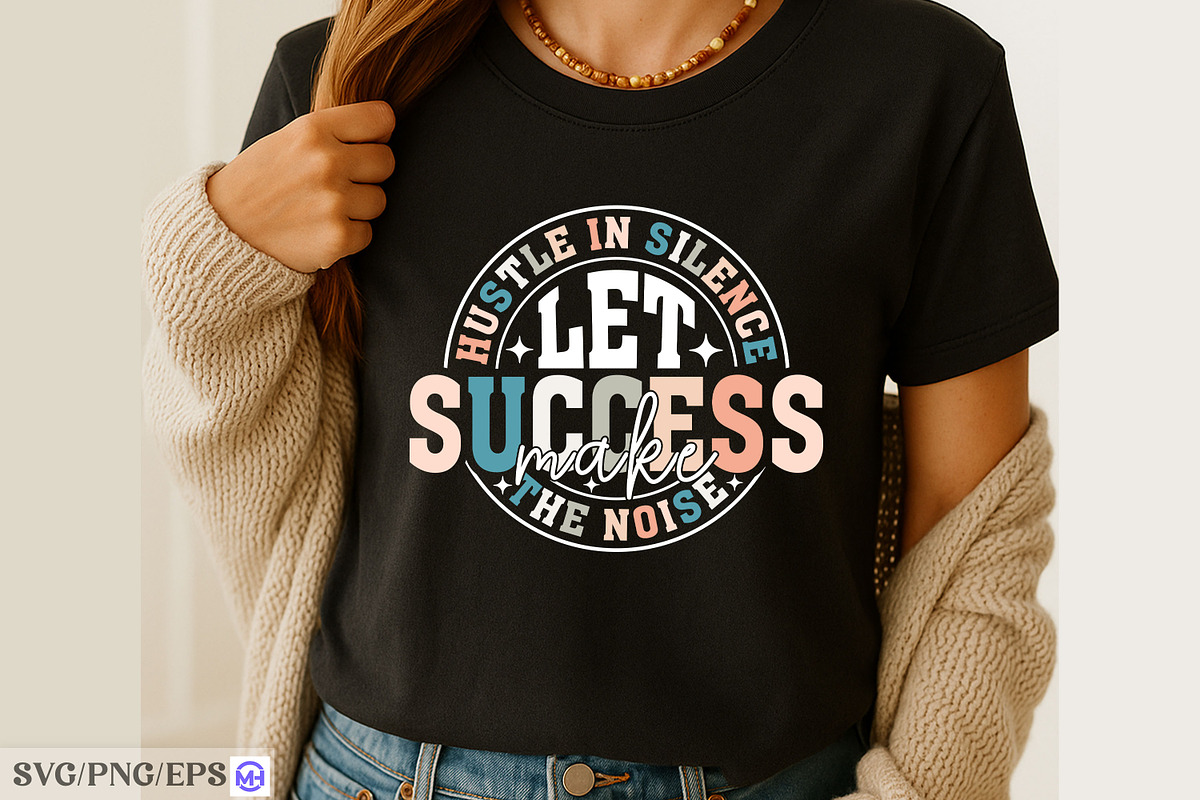 Hustle in Silence Let Success Make, a Graphic by mh_arif (Photo 3 of 3)