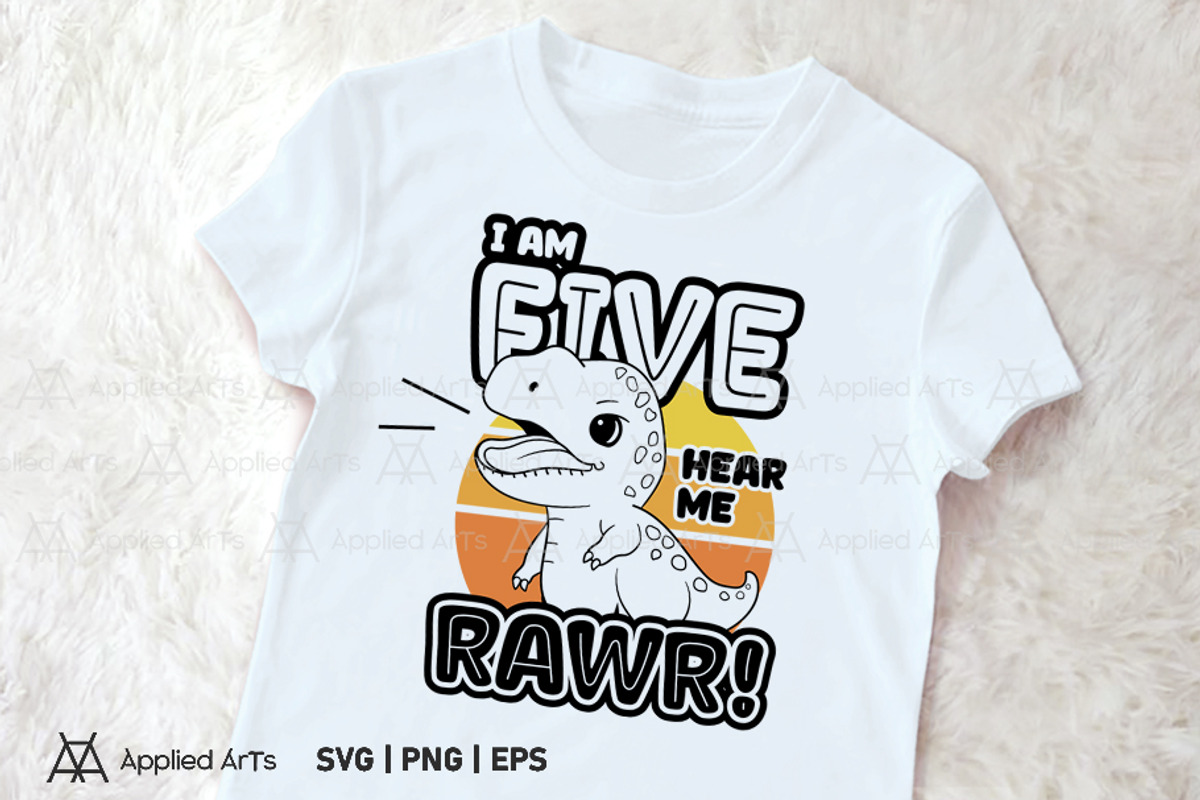 I Am Five Hear Me Rawr SVG PNG EPS, an Object Graphic by Applied Arts (Photo 2 of 4)