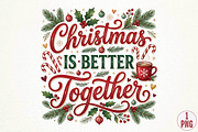Christmas Is Better Together PNG, a Seasonal Illustration by DreamPrint404 (Thumbnail 1 of 6)