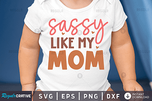 Sassy Like My Mom SVG