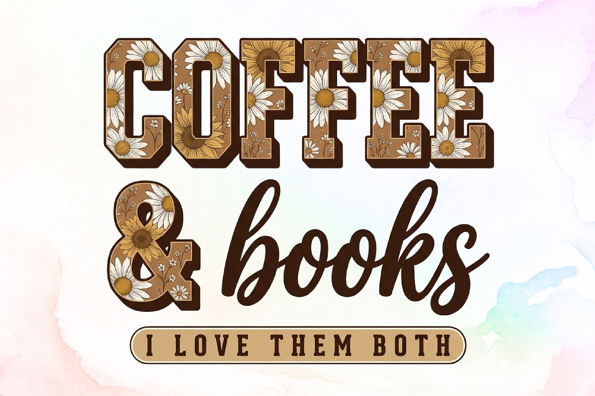 Coffee & Books I Love Them Both, a Work Illustration by Sublimation Artist (Photo 1 of 9)