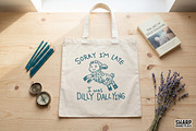 Sorry I'm Late I Was Dilly Dallying, an Object Graphic by SharpMarketplace (Thumbnail 3 of 4)