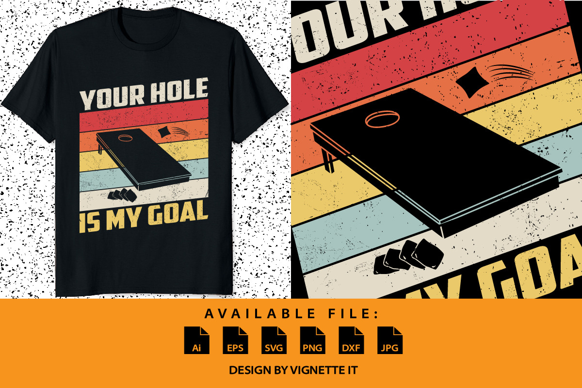 Your Hole Is My Goal Cornhole Player, an Object Graphic by Vignette.IT (Photo 1 of 2)