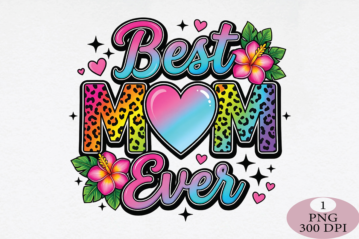 Best Mom Ever Sublimation PNG, an Illustration by Daily.Designs (Photo 1 of 5)