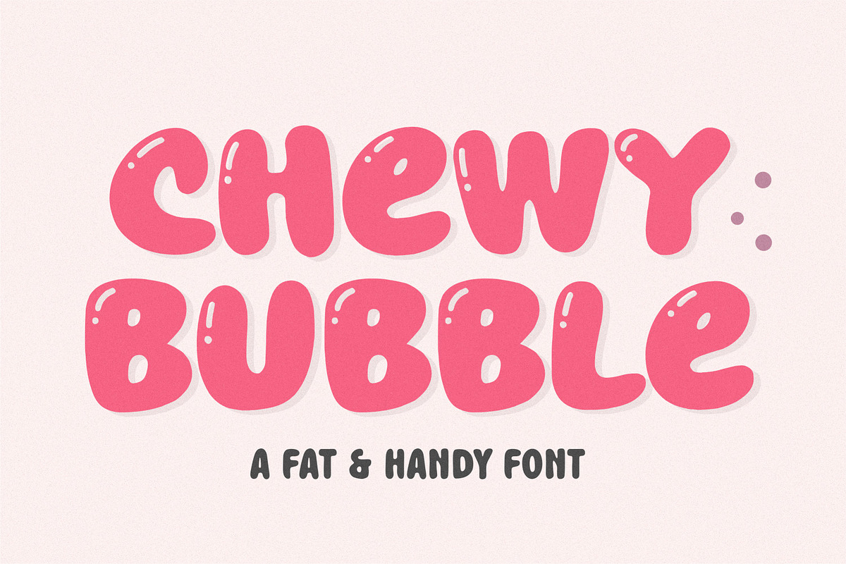 Chewy Bubble - Fat & Handy Font, a Handwritten Font by Balpirick Studio (Photo 1 of 6)