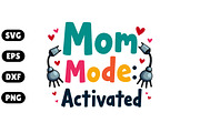 Mom Mode Activated SVG, an Illustration by Awieee1 (Thumbnail 1 of 4)
