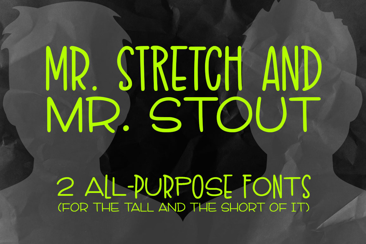 Mr. Stretch & Mr. Stout Fonts