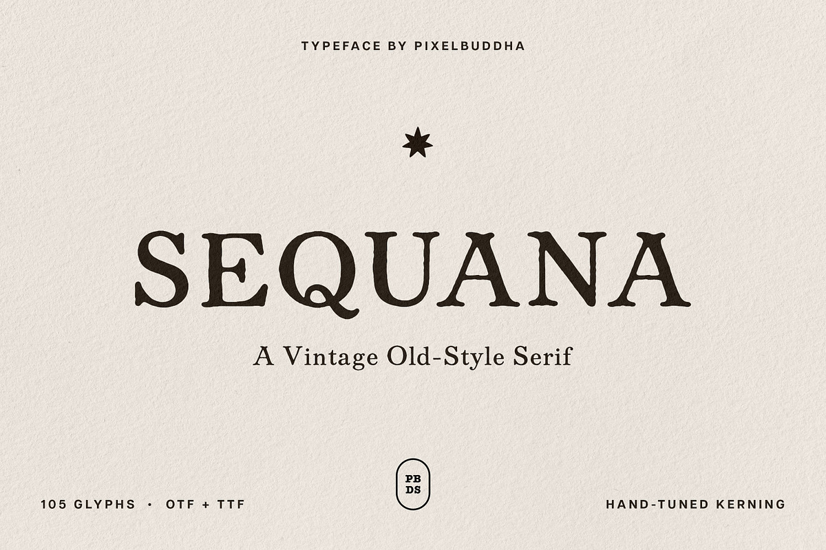 Sequana - A Vintage Old-Style Serif, a Serif Font by pixelbuddha.net (Photo 1 of 6)