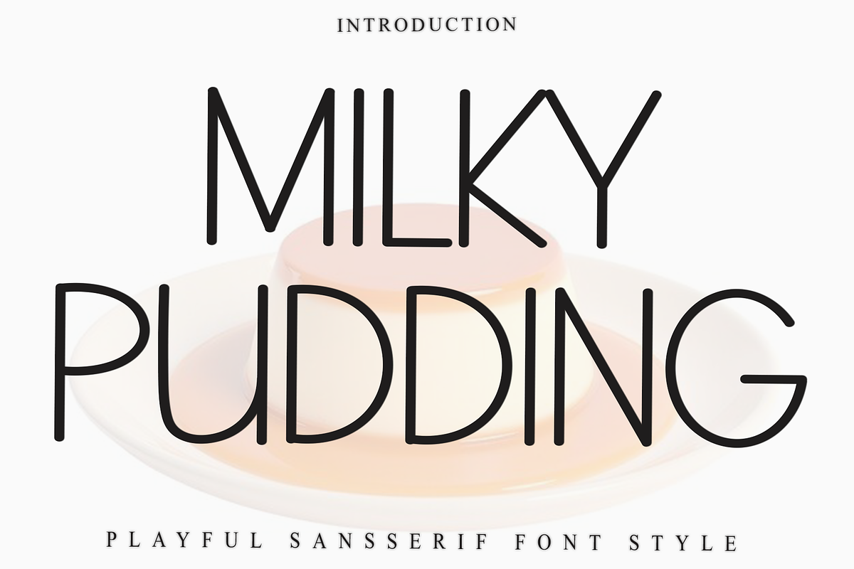 MILKY PUDDING, a Sans Serif Font by InermediaSTUDIO (Photo 1 of 8)