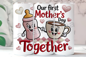 First Mother’s Day Together 20oz Tum, an Arts & Entertainment Photo by LamanAzalea