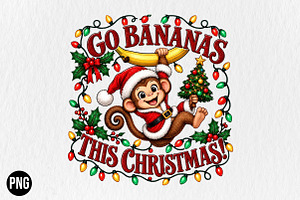 Funny Go Bananas This Christmas PNG