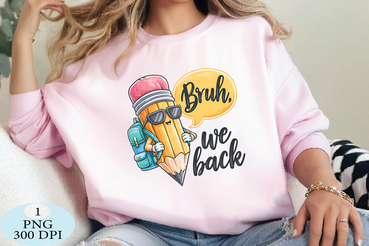 Bruh We Back to School Png, a Seasonal Illustration by Daily.Designs (Photo 3 of 5)