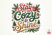 Stay Cozy & Shine Christmas PNG, a Seasonal Illustration by DreamPrint404 (Thumbnail 1 of 6)