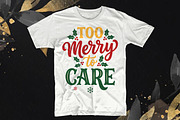 Too Merry to Care Funny Christmas, an Object Graphic by T-shirt Pond (Thumbnail 1 of 3)