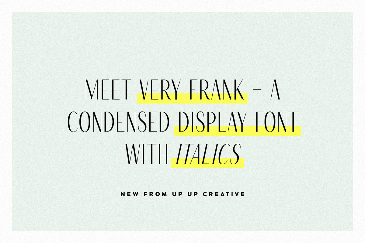 Very Frank, A Condensed Sans, a Sans Serif Font by Up Up Creative (Photo 1 of 16)