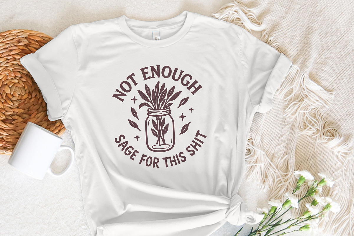 Not Enough Sage For This Shit PNG, an Illustration by SharpMarketplace (Photo 7 of 9)