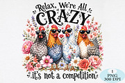 Relax We're All Crazy Chicken PNG, a Seasonal Illustration by Daily.Designs (Thumbnail 1 of 5)