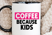 Coffee because kids Mom Life Design, a Graphic by crative8112 (Thumbnail 3 of 3)