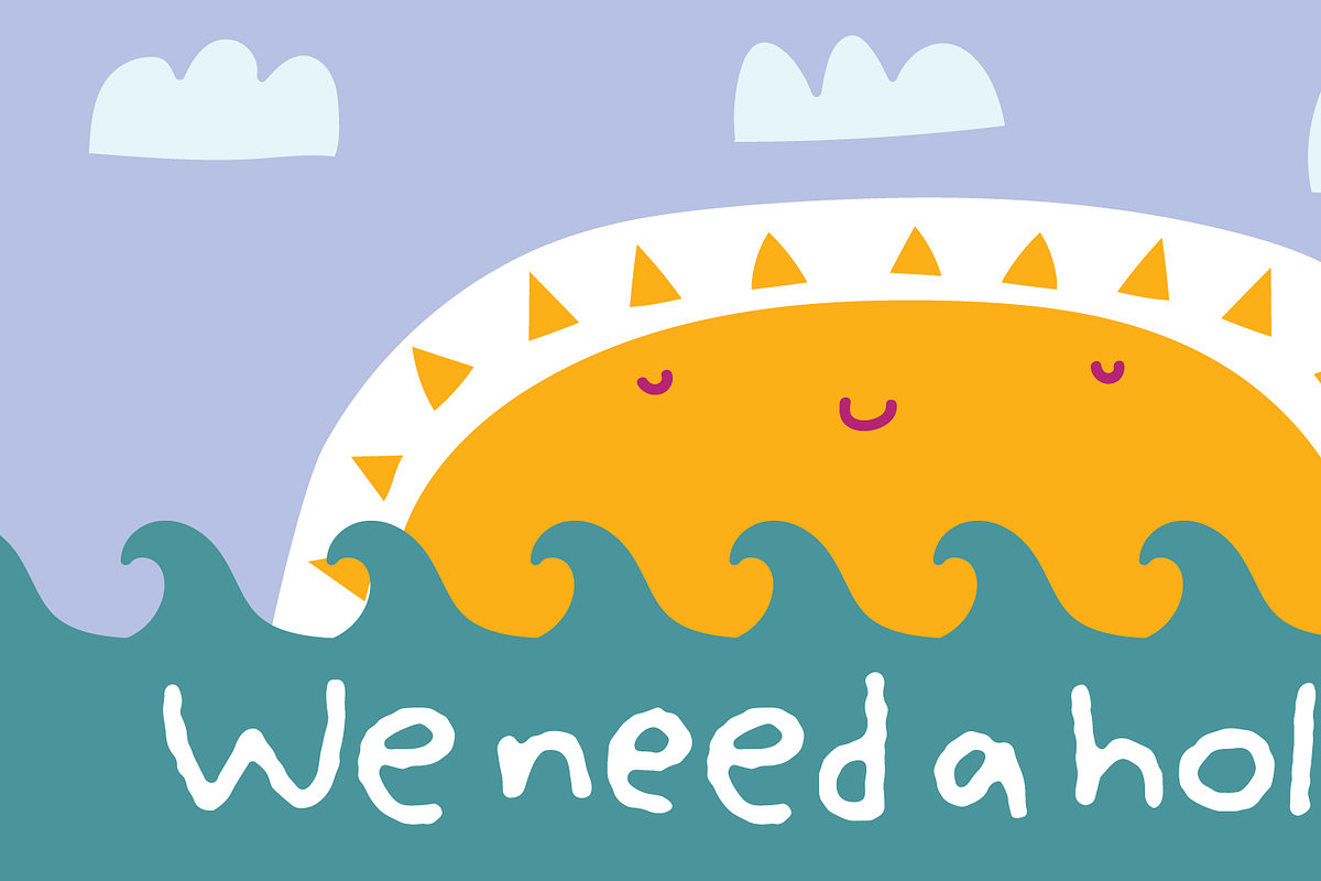 We Need A Holiday! ASAP! :), a Handwritten Font by pizzadudedotdk (Photo 1 of 8)