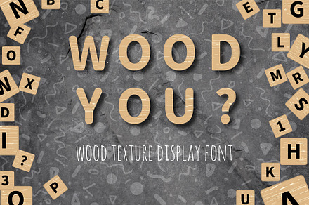 WOOD YOU? wood texture font