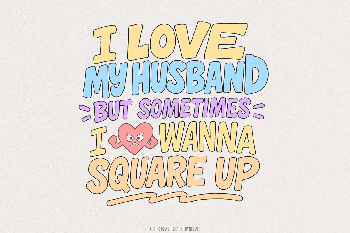 I Love My Husband But Sometimes I, an Illustration by SharpMarketplace (Photo 1 of 9)