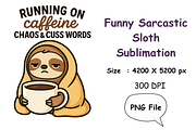 Funny Sarcastic Sloth Sublimation, an Animal Illustration by Smillyy Threads (Thumbnail 1 of 6)