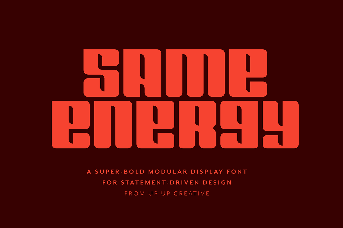 Same Energy, A Modular Sans Serif, a Sans Serif Font by Up Up Creative (Photo 1 of 15)