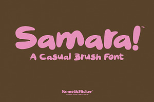 Samara! - A Casual Brush Font, a Script Font by Komet & Flicker