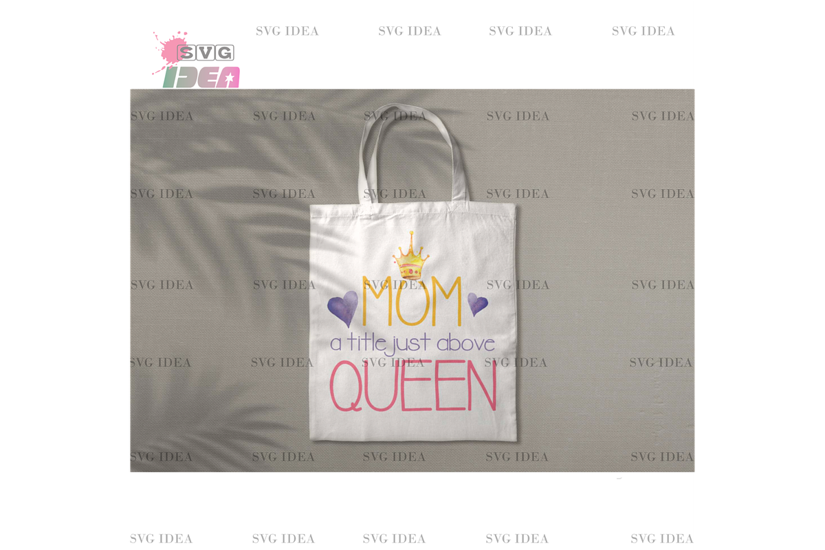 Happy Mother Day, Mom Queen, a Graphic by SvgIdea (Photo 2 of 7)