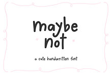 Maybe Not | Cute Handwritten Font